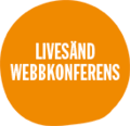 Orange rund platta - Livesänd webbkonferens