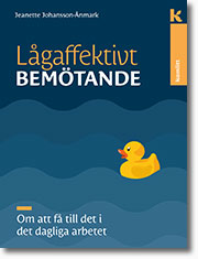 Bokomslag: Lågaffektivt bemötande | © Gothia Kompetens