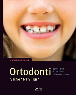 Ortodonti – varför, när, hur?