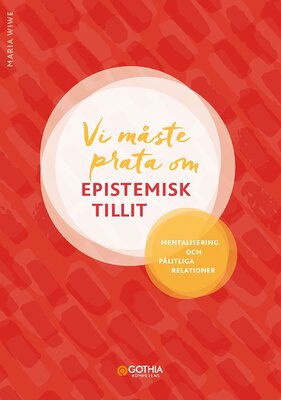 Vi måste prata om epistemisk tillit