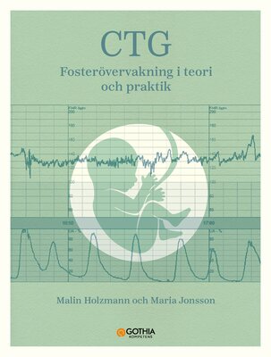 CTG – fosterövervakning i teori och praktik