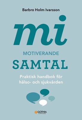 MI – Motiverande samtal för hälso- och sjukvården