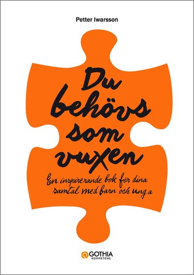 Du behövs som vuxen
