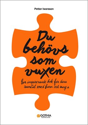 Du behövs som vuxen