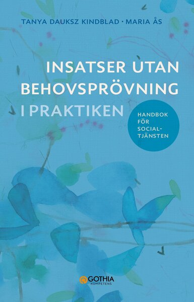 Insatser utan behovsprövning i praktiken