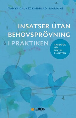 Insatser utan behovsprövning i praktiken